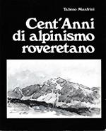 Cent'anni di alpinismo roveretano