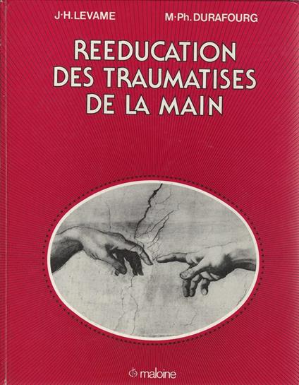 Reeducation des traumatises de la main - J.H. Levame - copertina