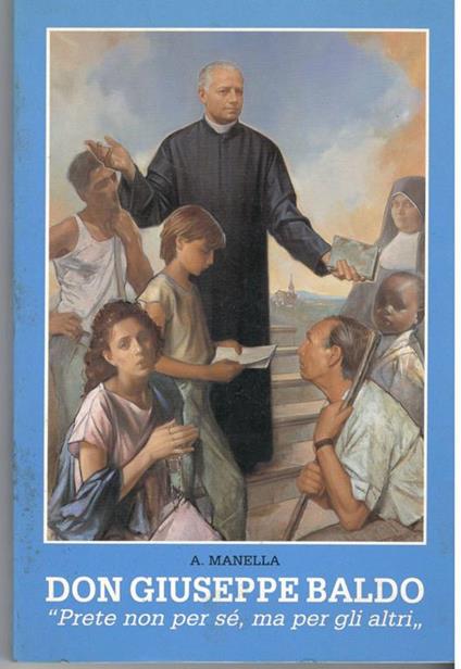 Don Giuseppe Baldo. Prete non per sè,ma per gli altri - copertina