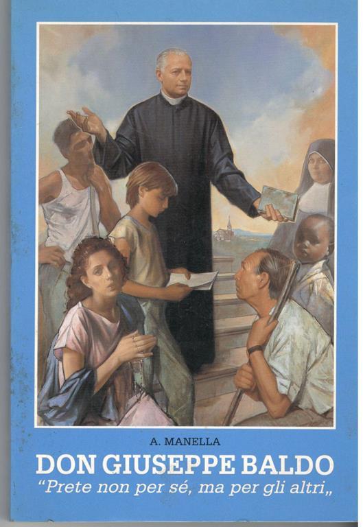Don Giuseppe Baldo. Prete non per sè,ma per gli altri - copertina