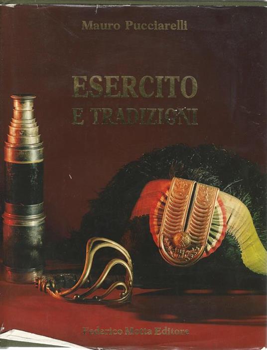 Esercito e tradizioni a Roma, Torino e Pinerolo. Un viaggio negli storici musei militari d'Italia - Mauro Pucciarelli - copertina