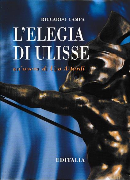 elegia di Ulisse. Un'opera di Ugo Attardi - Riccardo Campa - copertina