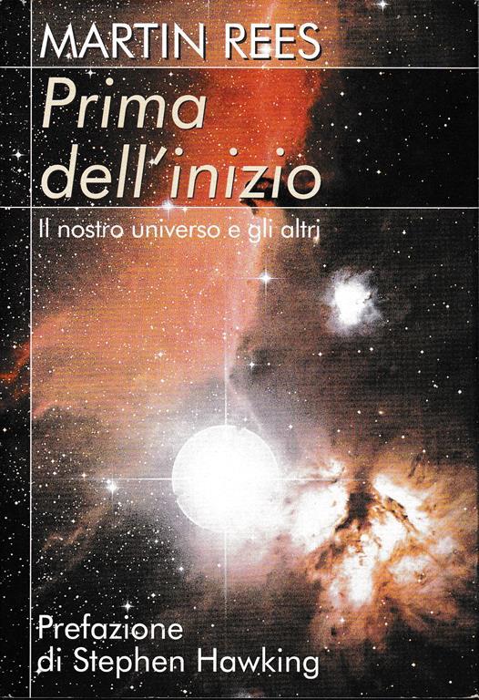 Prima dell'inizio. Il nostro universo e gli altri - Martin Rees - copertina