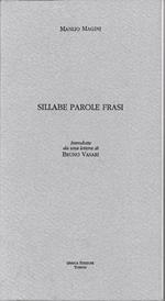Sillabe Parole Frasi. Introdotte da una lettera di Bruno Vasari