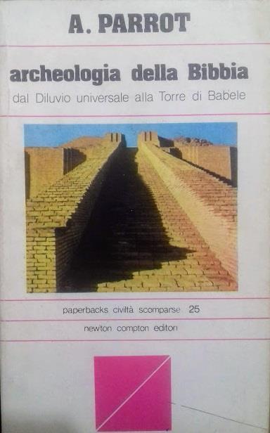 Archeologia della Bibbia, dal diluvio alla Torre di Babele - André Parrot - copertina