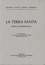 La Terra Santa. Studi di Archeologia. Atti del Simposio 