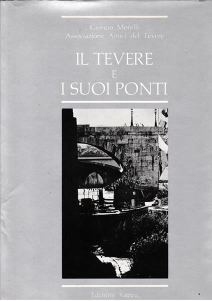 Il Tevere e i suoi ponti - Gabriele Morelli - copertina