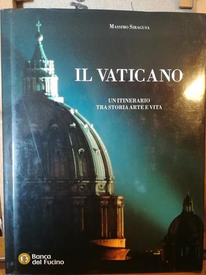 Il Vaticano. Un itinerario tra storia, arte e vita - Massimo Siragusa - copertina