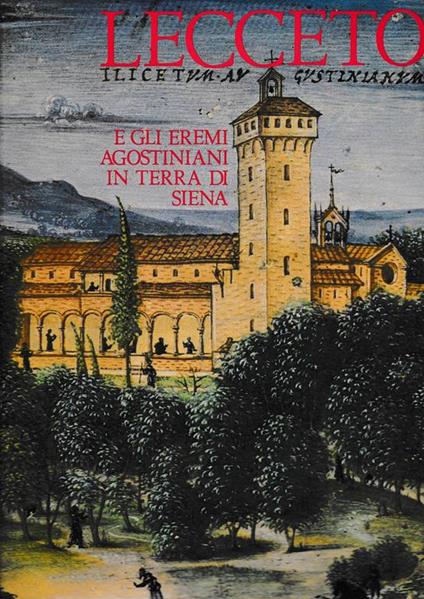 Lecceto e gli eremi Agostiniani in terra di Siena - copertina