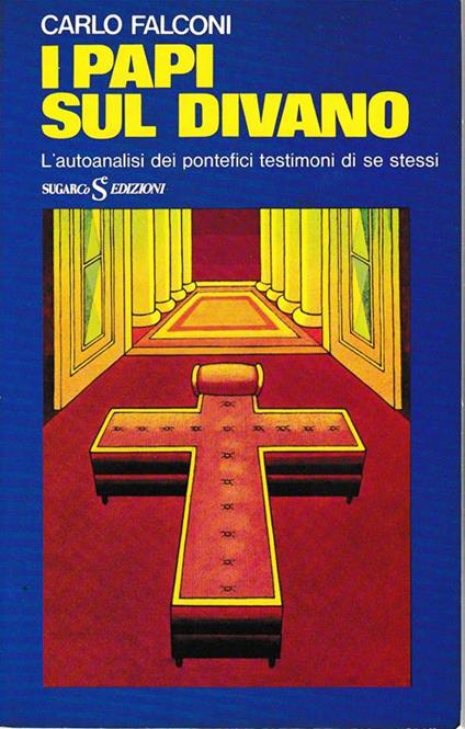 I Papi sul divano. L'autoanalisi dei pontefici testimoni di se stessi - Carlo Falconi - copertina