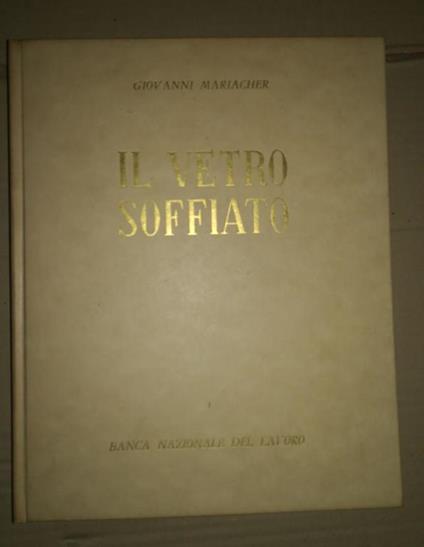 Il vetro soffiato: da Roma antica a Venezia - copertina