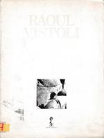 Raoul Vistoli. Sculture Casino dell'Aurora Palazzo Pallavicini- Rospigliosi 5-26 Giugno 1992