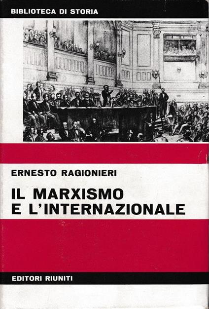 Il Marxismo e l'Internazionale. Studi di storia del Marxismo - Ernesto Ragionieri - copertina
