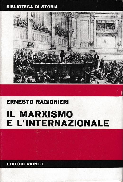 Il Marxismo e l'Internazionale. Studi di storia del Marxismo - Ernesto Ragionieri - copertina