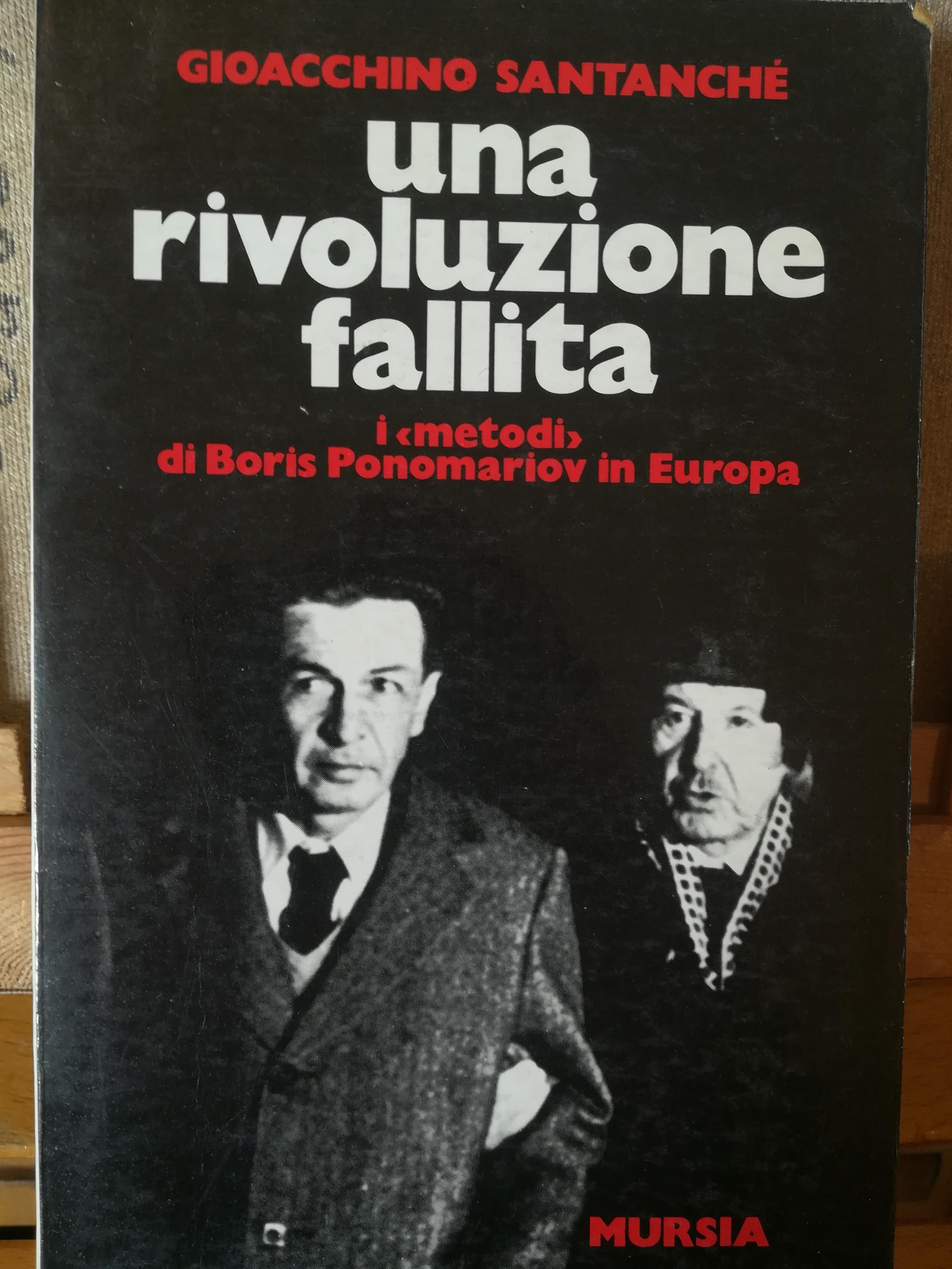 Una rivoluzione fallita. I "metodi" di Boris Ponomariov in Europa. Prefazione di Matteo Matteotti