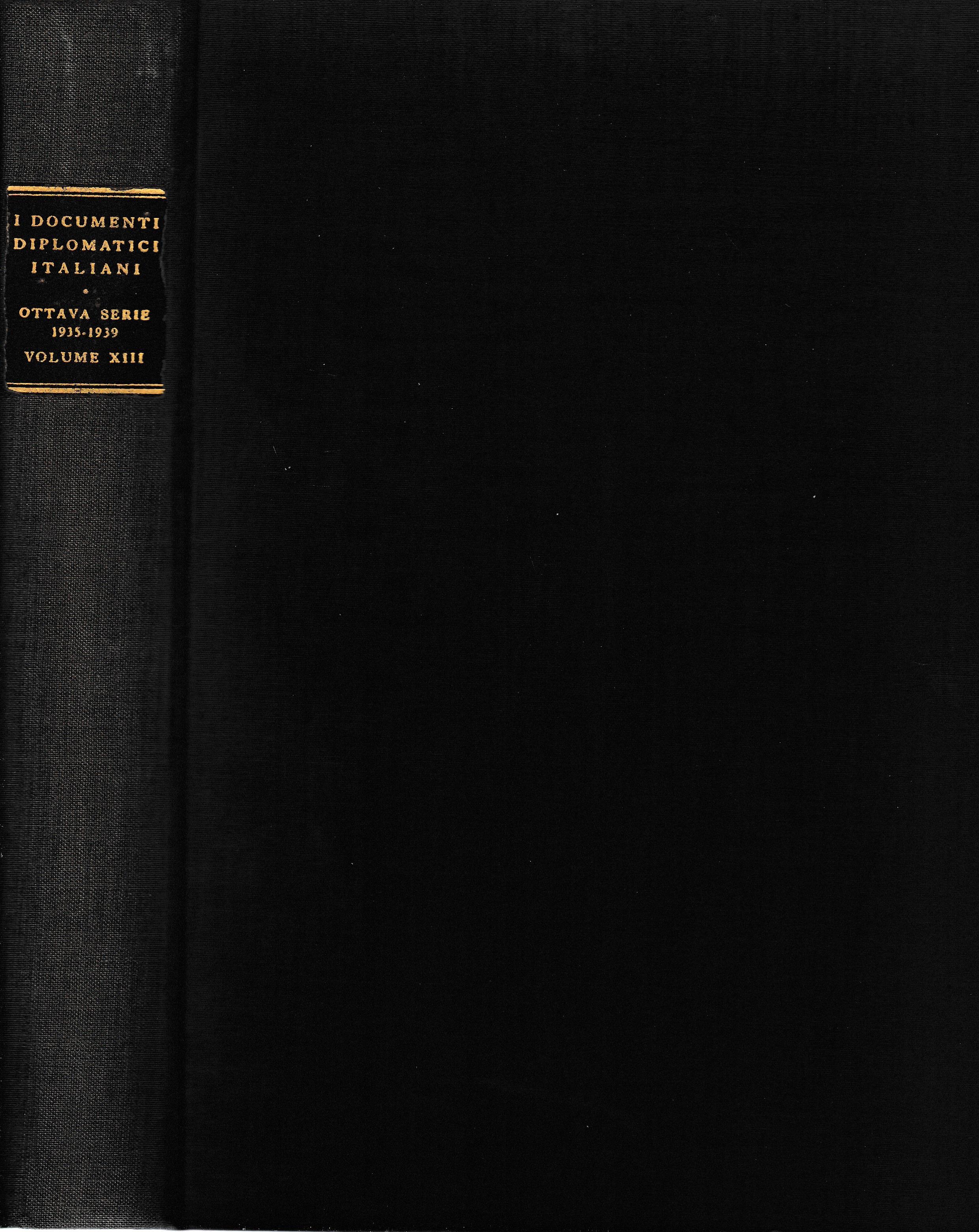 I documenti diplomatici italiani. Ottava serie 1935-1939 vol. XIII