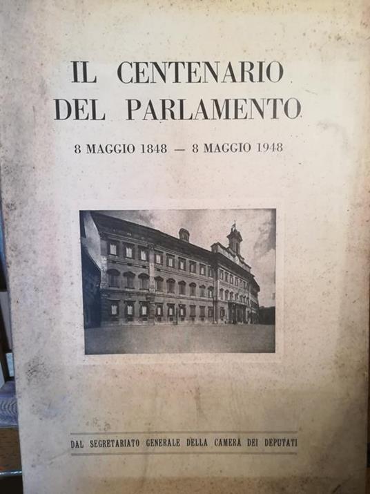 Il centenario del Parlamento. 8 maggio 1848 - 8 maggio 1948 - copertina