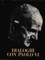 Dialoghi con Paolo VI Traduzione di Maria Luisa Mazzini Con 20 disegni fuori testo di pittori e scultori contemporanei