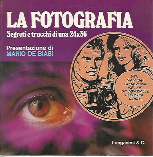 La fotografia. Segreti e trucchi di una 24x36 - Michel Decron - copertina