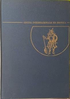 Cucina internazionale ed esotica. 600 ricette da tutto il mondo - Ginette Mathiot - copertina