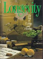 Longevity. The Tao of Eating and Healing