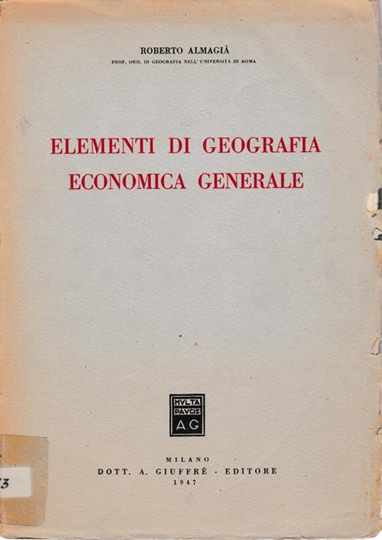 Elementi di Geografia Economica Generale - Roberto Almagià - copertina