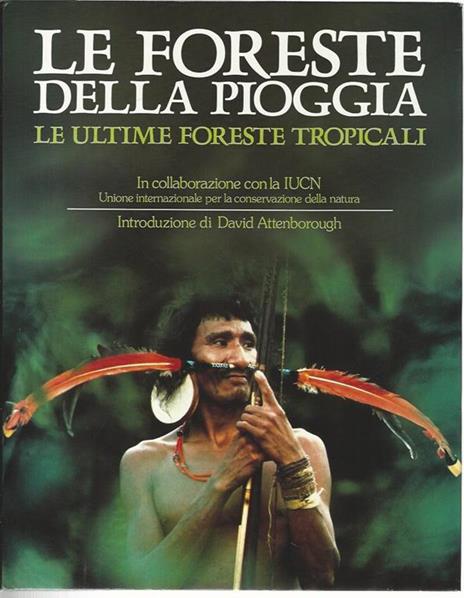 Le foreste della pioggia. Le ultime foreste tropicali - copertina