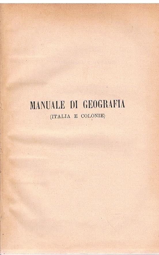 Manuale di geografia (Italia e colonie)