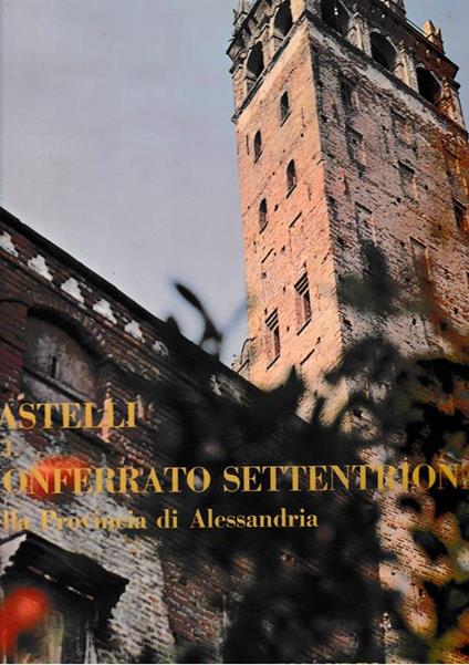Castelli del Monferrato Settentrionale nella provincia di Alessandria - Louis Baudoin - copertina