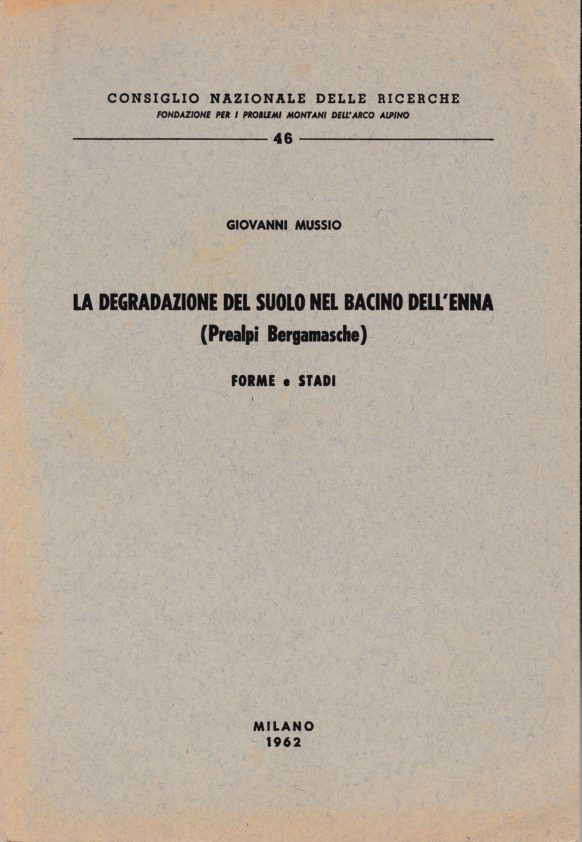La degradazione del suolo nel bacino dell'Enna (Prealpi Bergamasche) Forme - Stadi