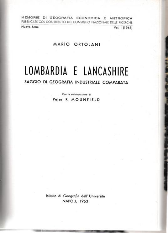 Lombardia e Lancashire. Saggio di geografia industriale comparata. Nuova serie vol 1 - Mario Ortolani - copertina