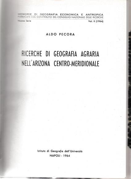 Ricerche di geografia agraria nell'Arizona centro-meridionale. Nuova serie vol. 2 - Aldo Pecora - copertina