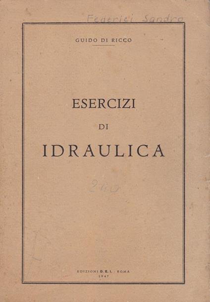 Esercizi di idraulica - Guido Di Ricco - copertina