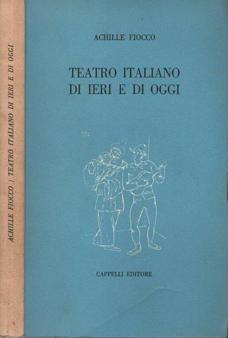 Teatro italiano di ieri e di oggi - Achille Fiocco - copertina