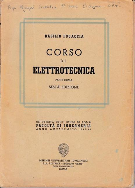 Corso di Elettrotecnica. Parte prima anno accademico 1947-48 - Basilio Focaccia - copertina