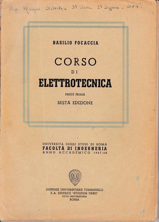 Corso di Elettrotecnica. Parte prima anno accademico 1947-48 - Basilio Focaccia - copertina