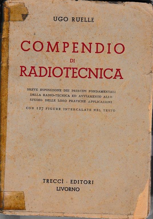 Compendio di Radiotecnica - U. Ruelle - copertina