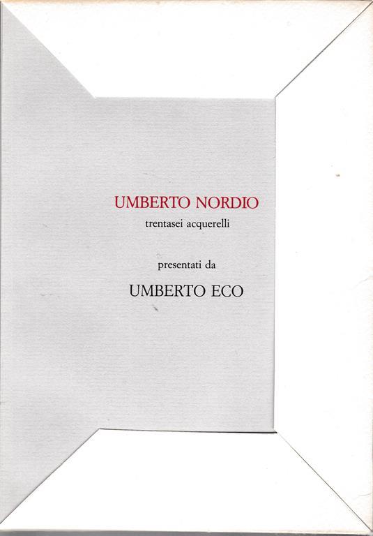 Era proprio una storia senza capo né coda. Umberto Nordio 36 acquerelli - Presentati Da U. Eco - copertina