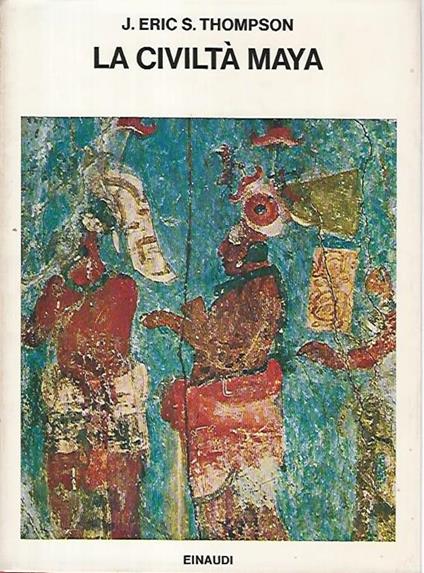 La civiltà maya - J. Eric Thompson - copertina