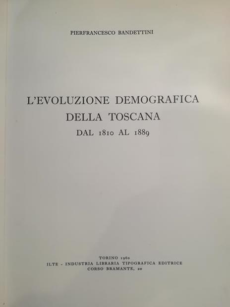 L' evoluzione demografica della toscana dal 1810 al 1889 - Pierfrancesco Bandettini - copertina