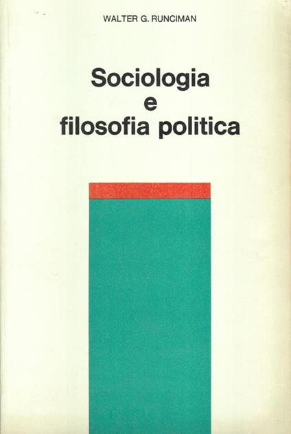Sociologia e filosofia politica - Walter G. Runciman - copertina