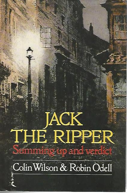 Jack the ripper. Summing up and verdict - Colin Wilson - copertina