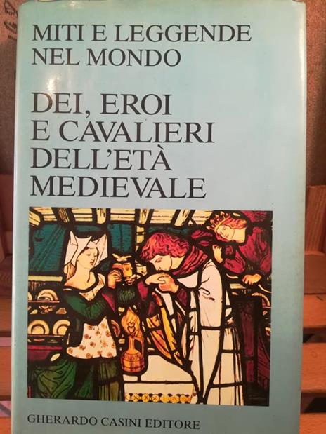 Dei, eroi e cavalieri dell'età medievale - copertina