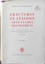 Fractures et lésions articulaires traumatiques. Volume II