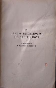 Nouveau traité de chirurgie clinique et opératoire, IX: Lésions traumatiques des articulations. Généralités et membre supérieur - H. Rouvillois - copertina