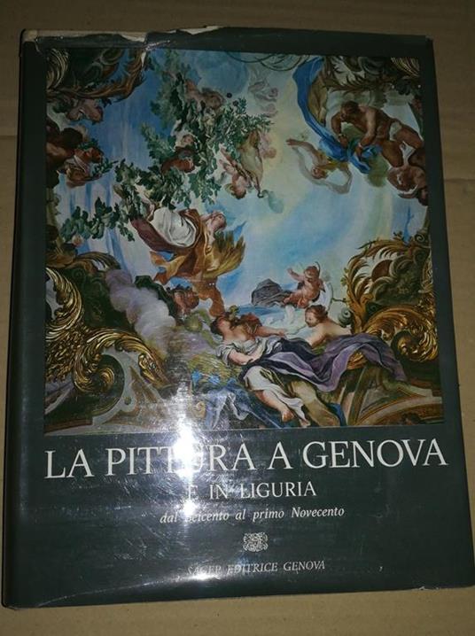La pittura a genova e in liguria dal seicento ai primi del novecento - copertina