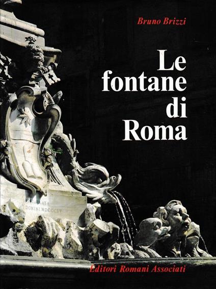 Le fontane di Roma - Bruno Brizzi - copertina