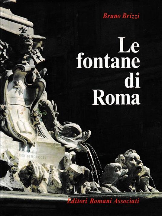 Le fontane di Roma - Bruno Brizzi - copertina