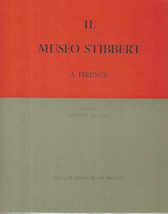 Il museo Stibbert a Firenze. Volume 2 tomi 1-2 - Giuseppe Cantelli - copertina