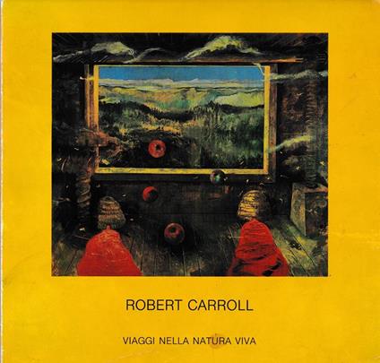 Viaggi nella natura viva - Robert Carroll - copertina